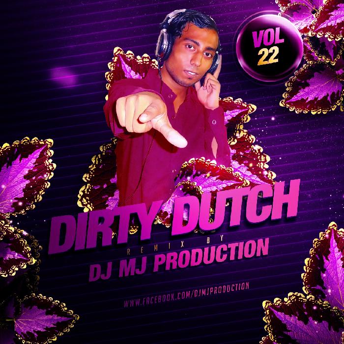 Dj Mj Production - Dirty Dutch Vol. 22